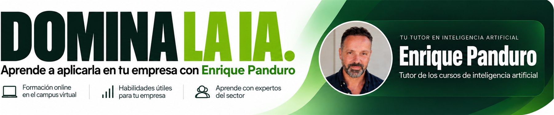 Domina la IA. Aprende a aplicarla en tu empresa con Enrique Panduro, tutor de los cursos de inteligencia artificial. Formación online en el campus virtual, habilidades útiles para tu empresa y aprendizaje con expertos del sector.